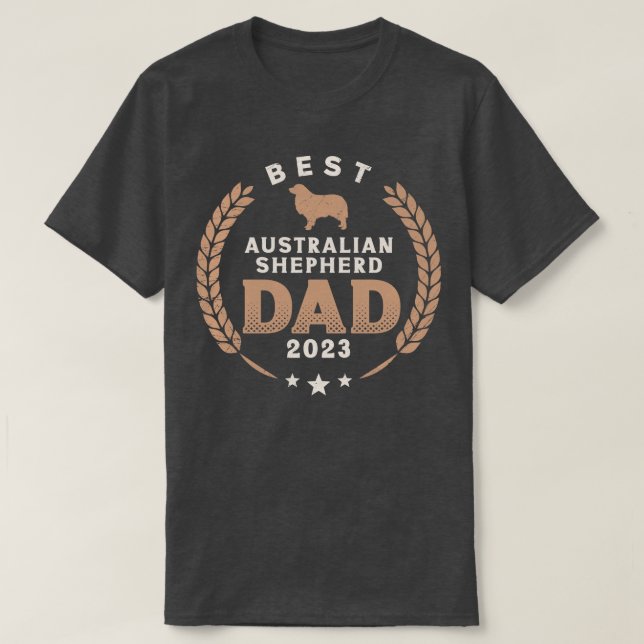 Best Australian Shepherd Dad 2023 Cute Aussie Dog  T-Shirt (Design Front)