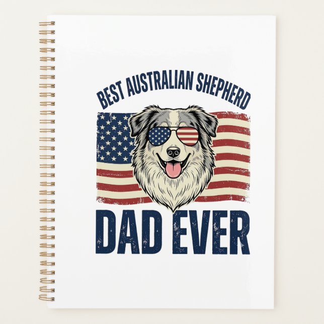 Best Australian Shepherd Dad Ever Patriotic Planner (Front)