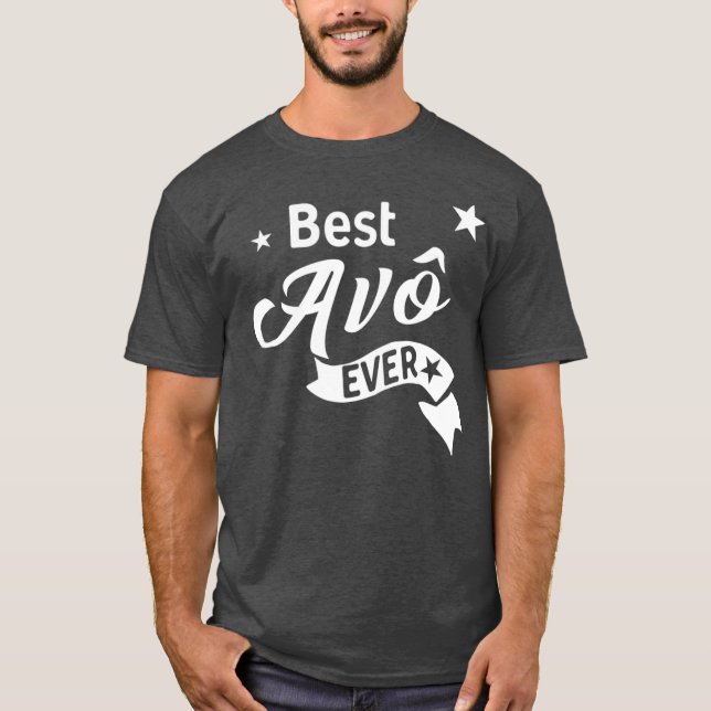 Best Avo Ever   Portuguese Grandpa T-Shirt (Front)