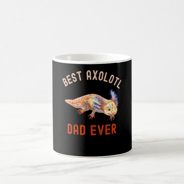 Best Axolotl Dad Ever,Cute Funny Axolotl Coffee Mug (Center)