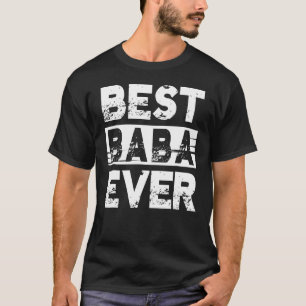 Best Baba Ever  For Grandpa Father's Day T-Shirt