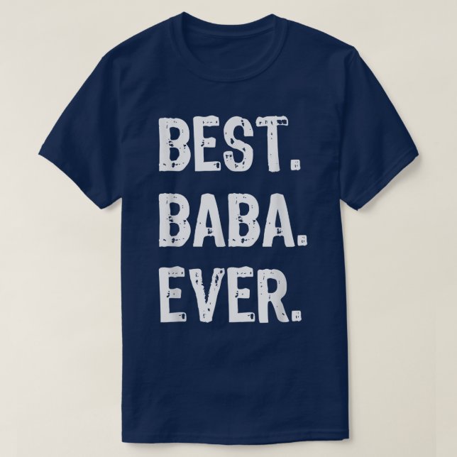 Best Baba Ever Funny Cool  T-Shirt (Design Front)