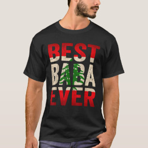 Best Baba Ever Lebanese Dad And Husband Lebanon s  T-Shirt