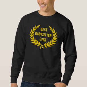 Best Babysitter Ever Award Sweatshirt