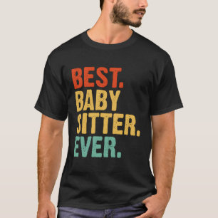Best Babysitter Ever Babysitting Nanny T-Shirt