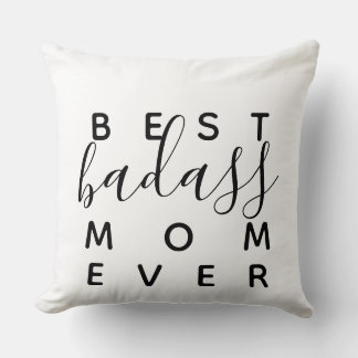 Best Badass Mum Ever Funny Home Decor Cushion