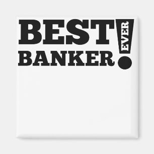Best Banker Ever Magnet
