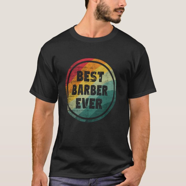 Best Barber Ever Funny Barber T-Shirt (Front)