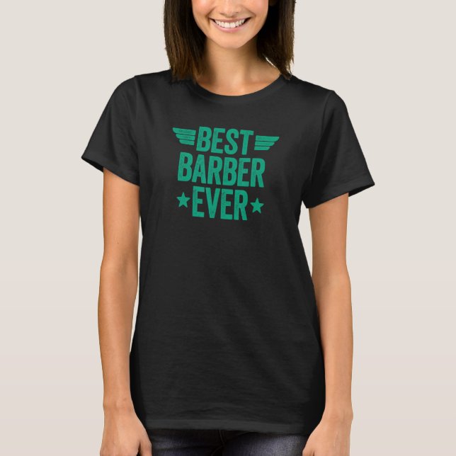 Best Barber Ever T-Shirt (Front)