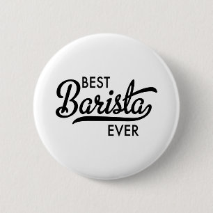 Best Barista ever 6 Cm Round Badge