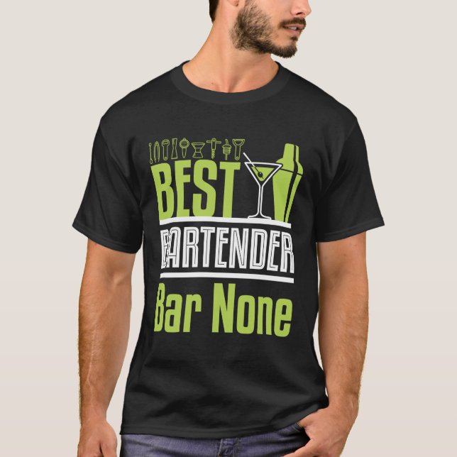 Best Bartender Bar None Funny Bartending T-Shirt (Front)