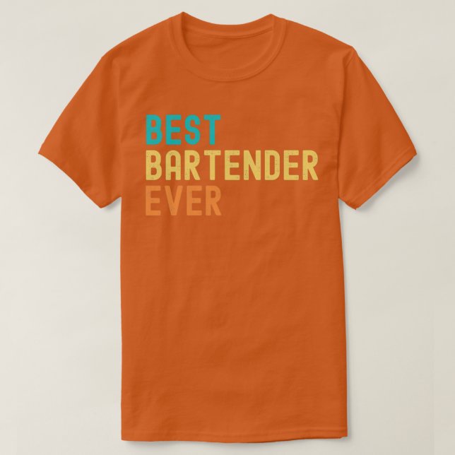 Best Bartender Ever 12 T-Shirt (Design Front)