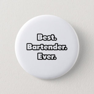 Best. Bartender. Ever. 6 Cm Round Badge