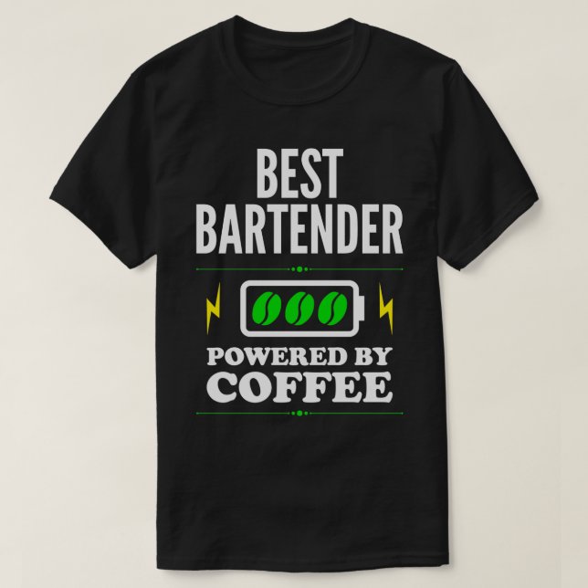 Best Bartender Powered By Coffee for Bartender T-Shirt (Design Front)