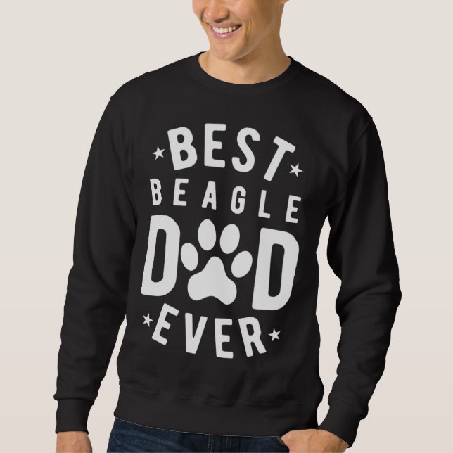 Best Beagle Dad Ever  Beagle Dad Sweatshirt (Front)