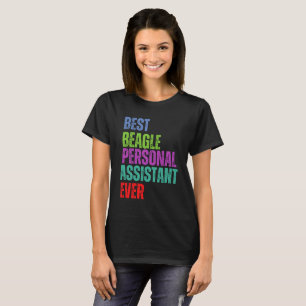 BEST BEAGLE PERSONAL ASSISTANT EVER DESIGN T-Shirt