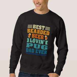 Best Bearded Beer Lovin' Pug Lover Dad Funny Dog L Sweatshirt