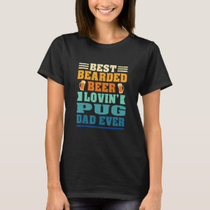 Best Bearded Beer Lovin' Pug Lover Dad Funny Dog L T-Shirt