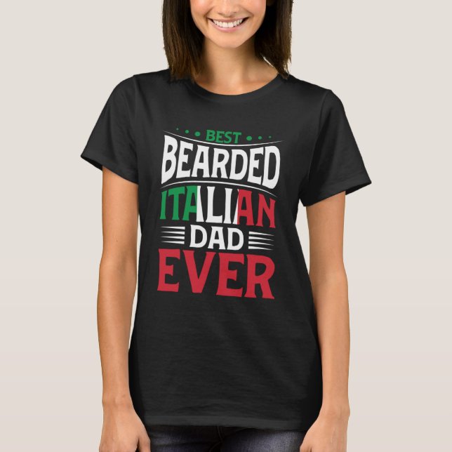 Best Bearded Italian Dad Ever Italian Roots Flag H T-Shirt (Front)