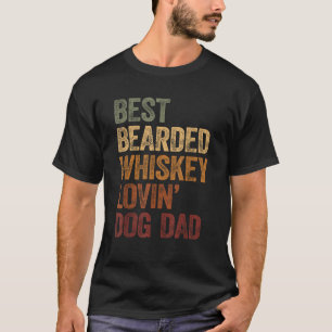 Best Bearded Whiskey Lovin Dog Dad Dog Dad Gifts T-Shirt