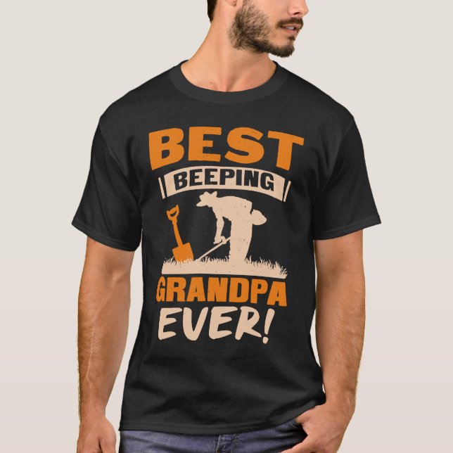 Best Beeping Grandpa Ever Metal Detecting Funny T-Shirt (Front)