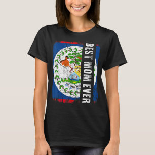 Best Belizean Mum Ever Belise Flag Mother's Day T-Shirt