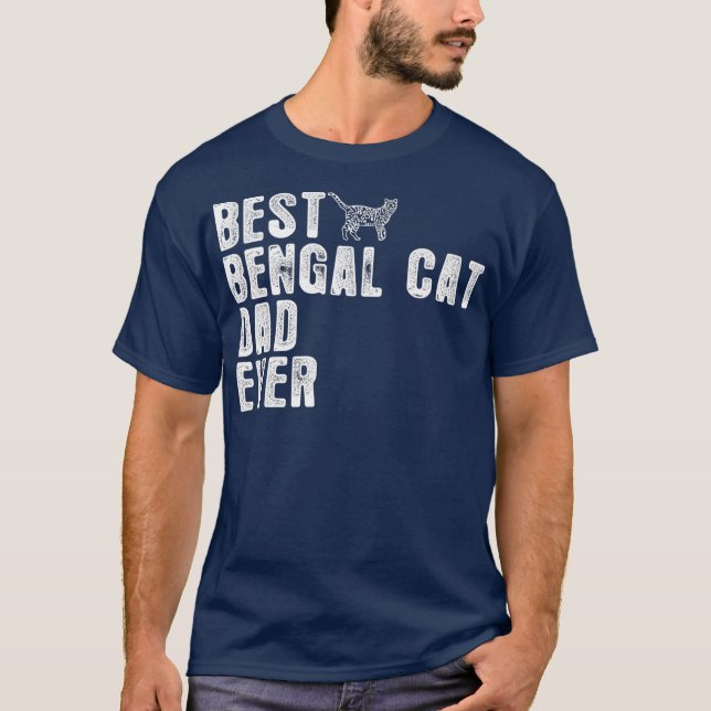 Best BENGAL CAT DAD Ever T-Shirt (Front)
