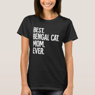 Best Bengal Cat Mum Ever T-Shirt