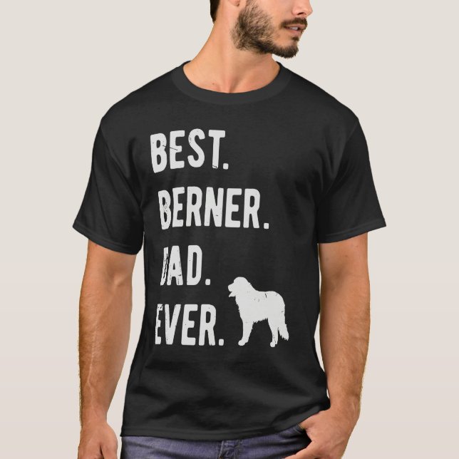 Best Berner Dad Ever Mens Bernese Mountain Dog T-Shirt (Front)