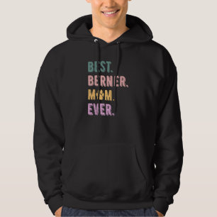 Best Berner Mum Ever Bernese Mountain Dog  Mum Vin Hoodie