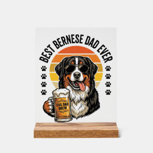 Best Bernese Dad Ever Vintage Dog Beer Shirt Desig Acrylic Sign