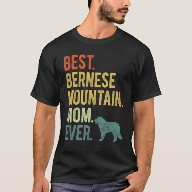 Best Bernese Mountain Mom Ever Dog  Mother s Day T-Shirt (Front)