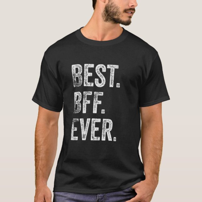 Best Bff Ever Funny Matching Birthday Present T-Shirt (Front)