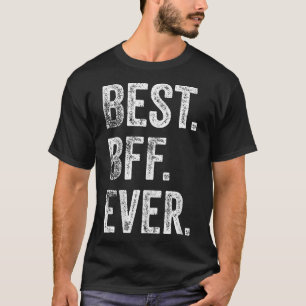 Best BFF Ever Funny Matching Birthday Present T-Shirt
