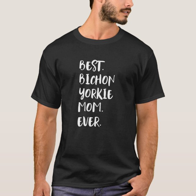 Best Bichon Yorkie Mum Ever Biyok Biyork T-Shirt (Front)