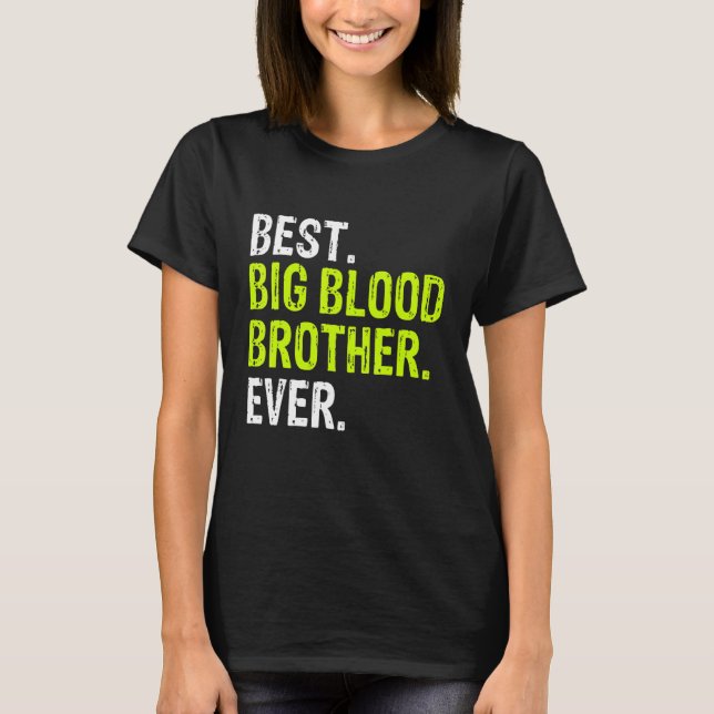 Best Big Blood Brother Ever Teenager Older Sibling T-Shirt (Front)