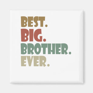 Best Big Brother Ever Older Sibling Teenager Gift Magnet
