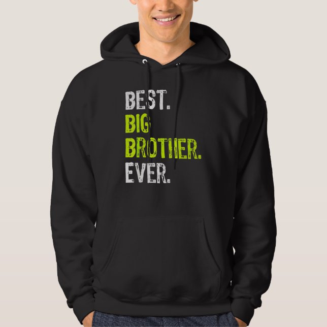 Best Big Brother Ever Teenager Older Sibling For B Hoodie (Front)