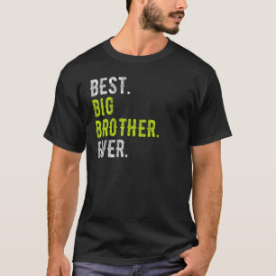 Best Big Brother Ever Teenager Older Sibling for B T-Shirt