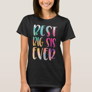 Best Big Sis Ever Mother s Day T-Shirt
