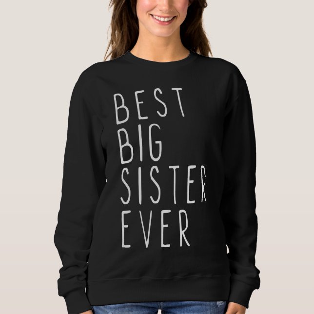 Best Big Sister Ever  Cool Sweatshirt (Front)