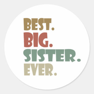 Best Big Sister Ever Older Sibling for Girls Classic Round Sticker