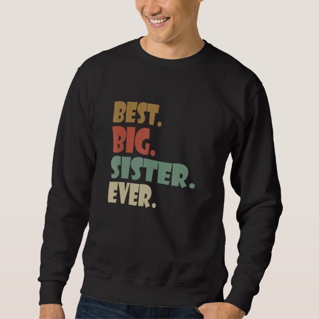 Best Big Sister Ever Shirt Older Sibling Teenager  (Front)