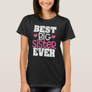 Best Big Sister Ever Siblings Family Announcement T-Shirt
