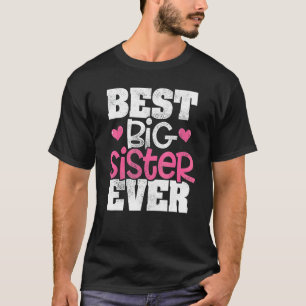 Best Big Sister Ever Siblings Family Announcement  T-Shirt