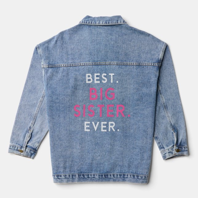 Best Big Sister Sis Ever Older Sibling Funny  Denim Jacket (Back)