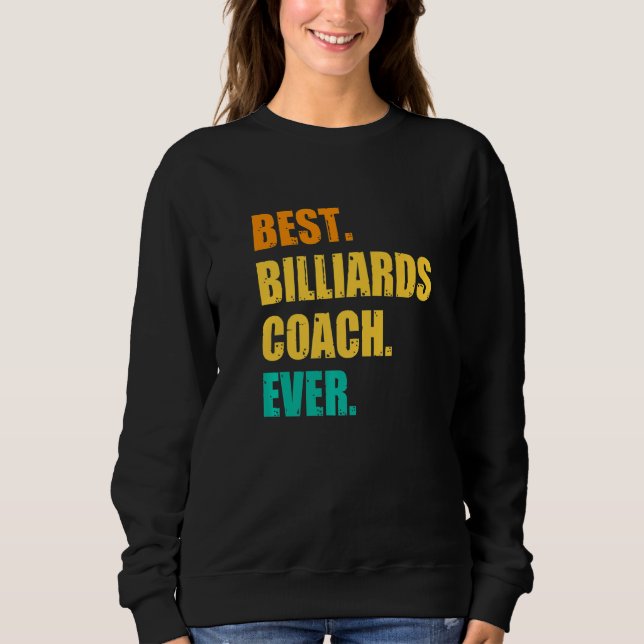 Best Billiards Coach Ever Billiard Player Cue Snoo Sweatshirt (Front)