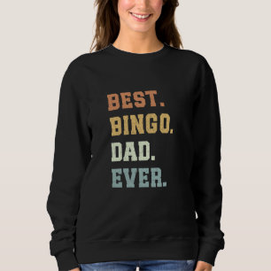 Best Bingo Dad Ever Father's Day Funny Bingo Sweatshirt