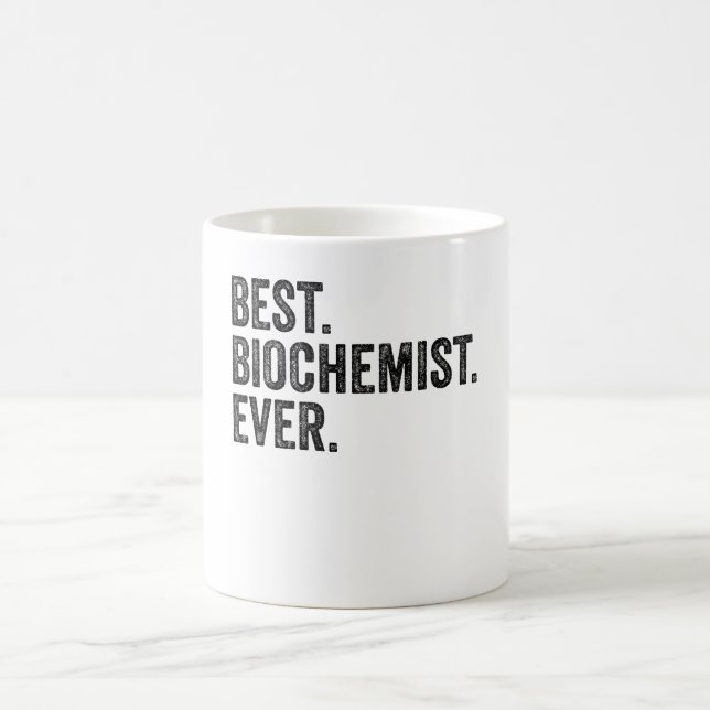 Best. Biochemist. Ever. Coffee Mug (Center)