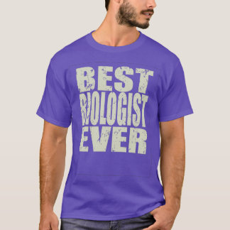 Best Biologist Ever Biologist Gift 1 T-Shirt